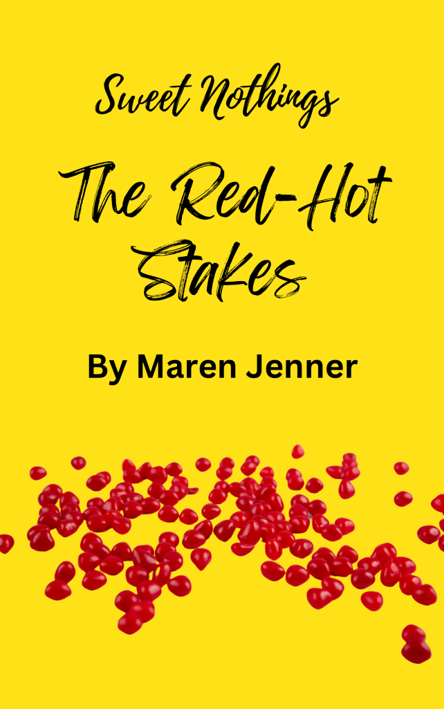 Yellow background, mock book cover. Sweet Nothings, The Red-Hot Stakes, by Maren Jenner. Image of scattered red hots candies