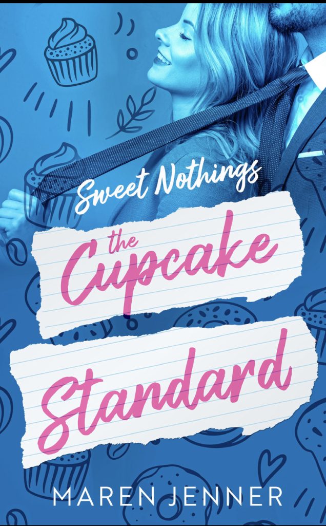 Book cover, blue background with cupcakes scattered over it. Image shows woman smiling, tilting her head back toward the partially visible face of a man. She is holding his tie. Sweet Nothings, The Cupcake Standard, Maren Jenner